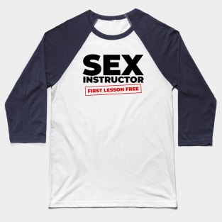 Sex Instructor Baseball T-Shirt